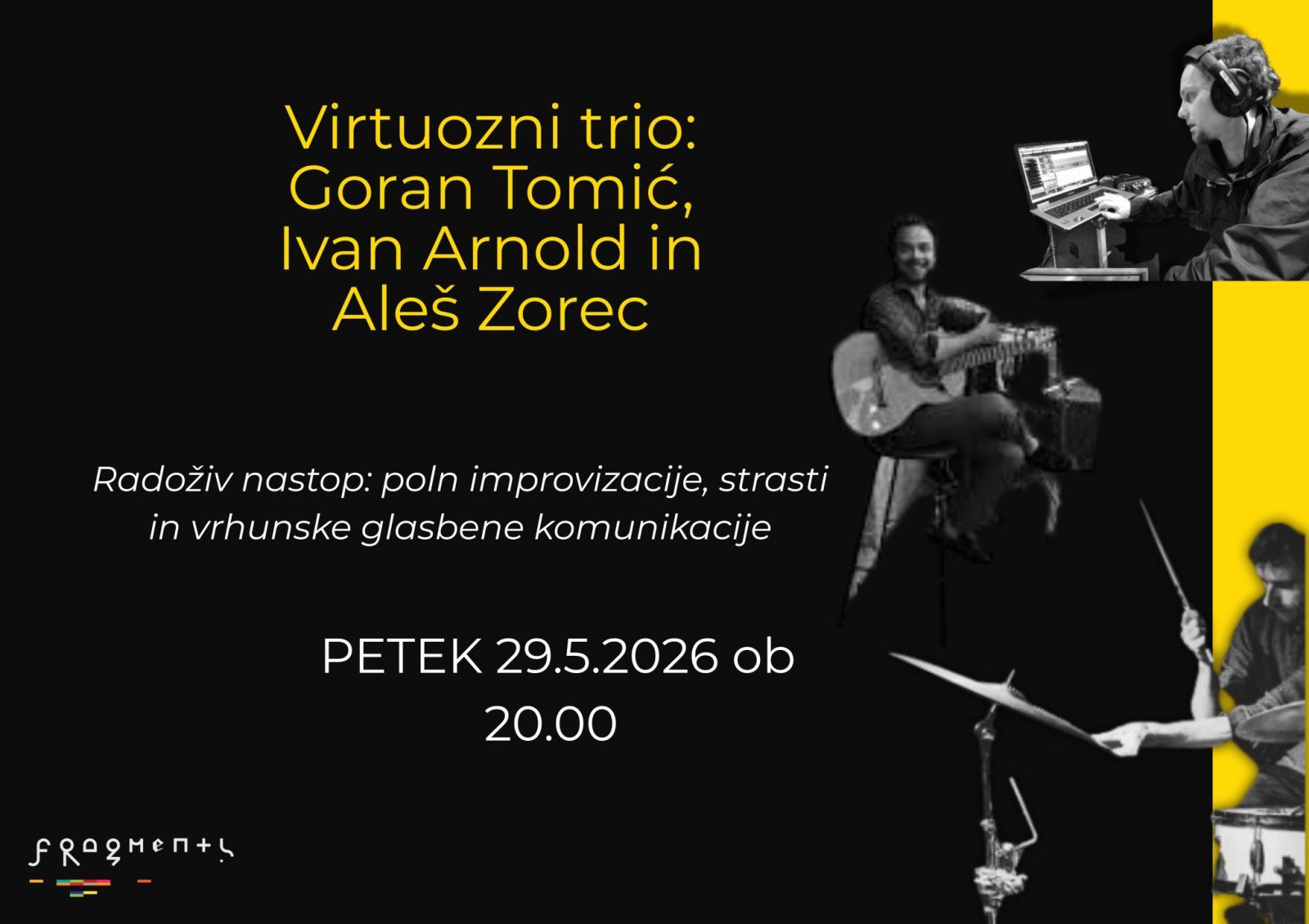 PET 29.5 ob 20.00/ Koncert / Trio: Goran Tomic &amp; Ivan Arnold &amp; Aleš Zorec